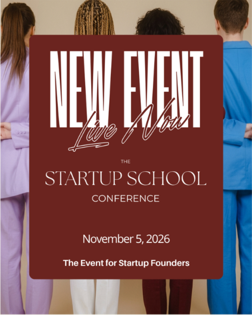 The Startup School Conference, new event live now, November 5, 2026
